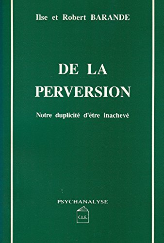 De la perversion : notre duplicité d'être inachevé