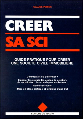creer sa sci. guide pratique pour créer une société civile immobilière