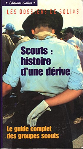Scouts, la dérive : le guide détaillé des 80 groupes dangereux avec leurs réseaux politiques et reli