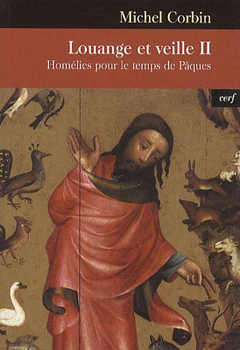 Louange et veille. Vol. 2. Homélies pour le temps de Pâques