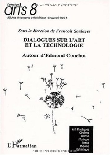 Dialogues sur l'art et la technologie : autour d'Edmond Couchot