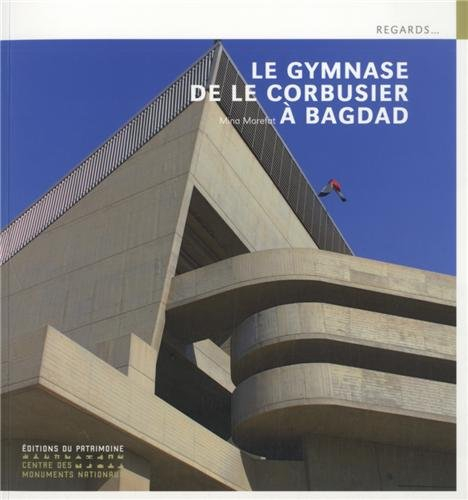 Le gymnase de Le Corbusier à Bagdad