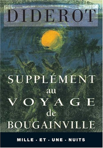 Supplément au voyage de Bougainville : sur l'inconvénient d'attacher des idées morales à certaines a