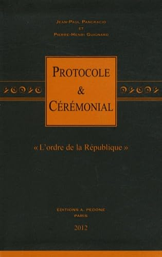 Protocole et cérémonial : l'ordre de la République