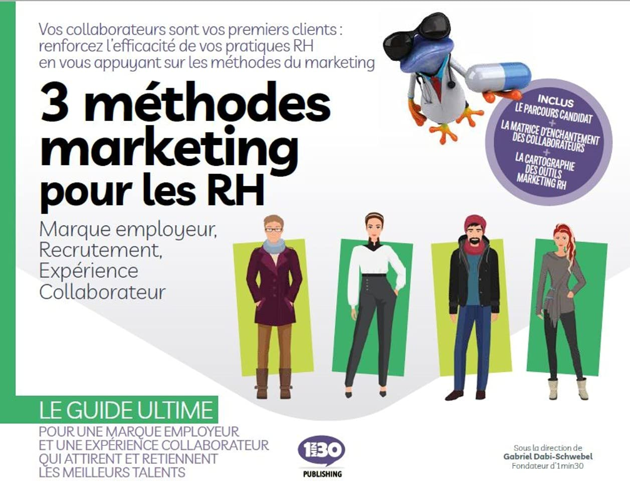 3 méthodes marketing pour les RH : marque employeur, recrutement, expérience collaborateur : le guid