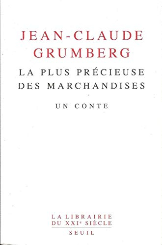 La plus précieuse des marchandises : un conte