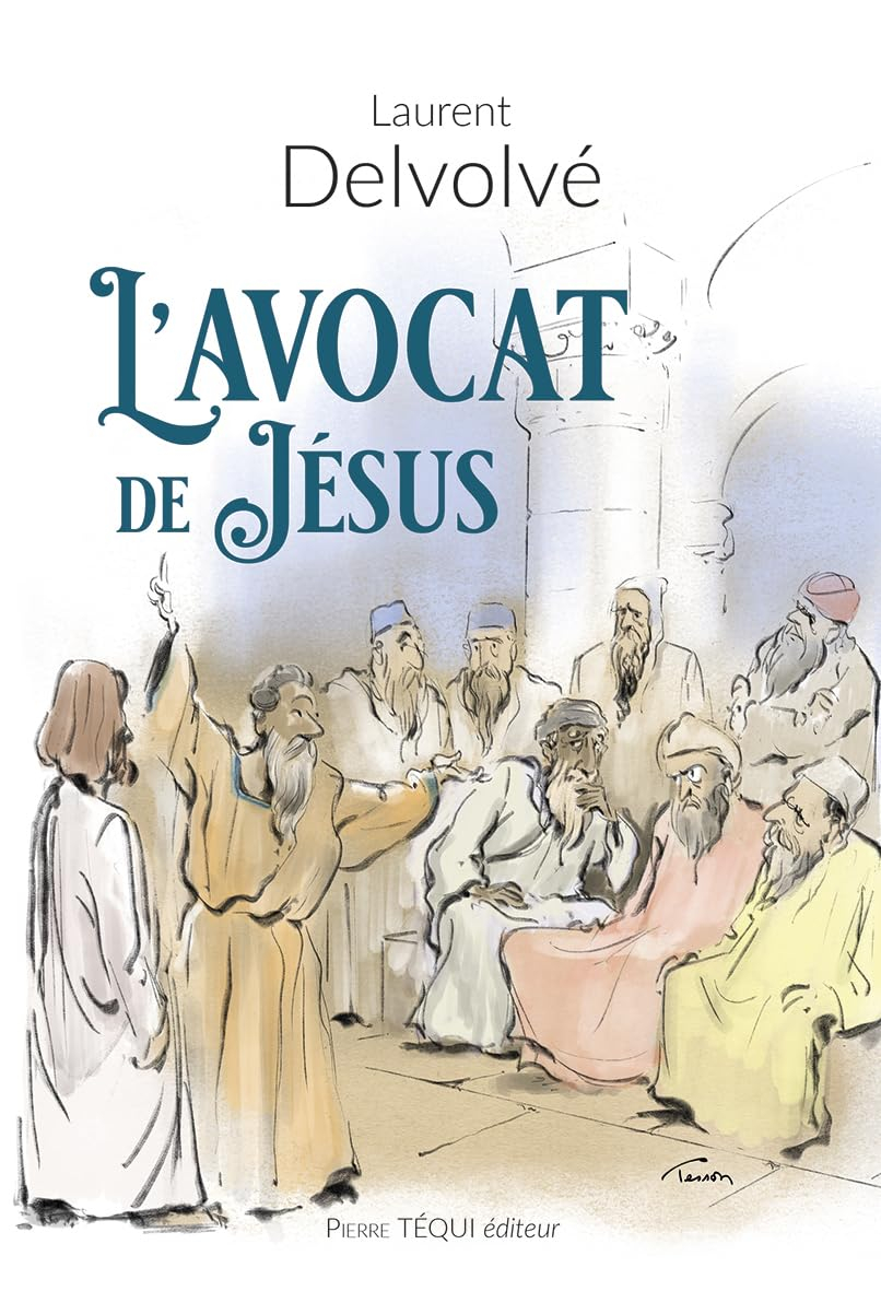 L'avocat de Jésus : plaidoiries méditatives