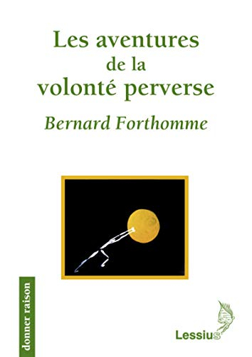 Les aventures de la volonté perverse
