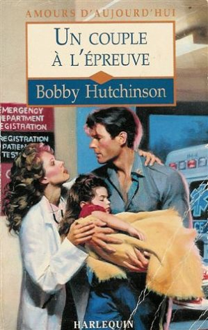 un couple à l'épreuve : collection : harlequin amours d'aujourd'hui n, 578