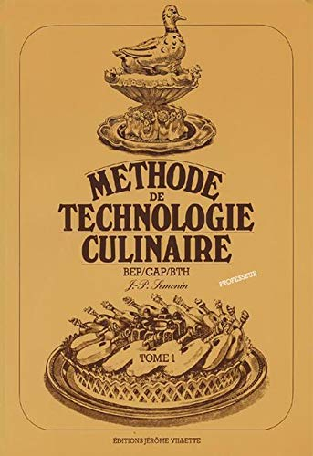 Méthode de technologie culinaire BEP, CAP, BTH. Vol. 1. Version destinée au professeur