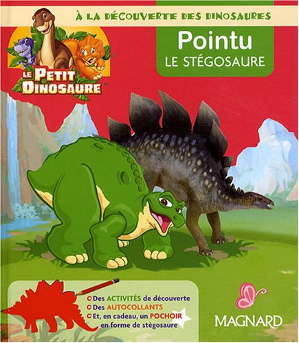 A la découverte des dinosaures : Pointu le stégosaure