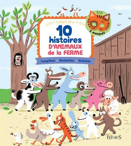 10 histoires d'animaux de la ferme : comptines, devinettes, activités