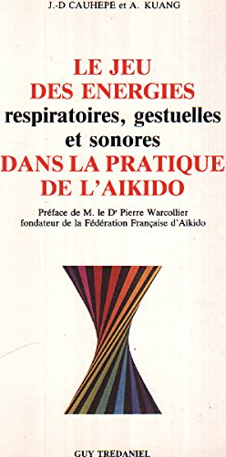 Le Jeu des énergies respiratoires, gestuelles et sonores dans la pratique de l'aïkido