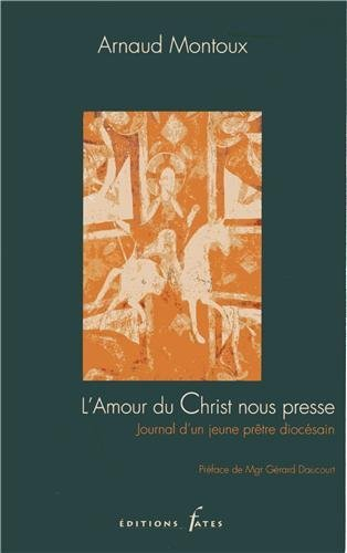 L'amour du Christ nous presse : journal d'un jeune prêtre diocésain