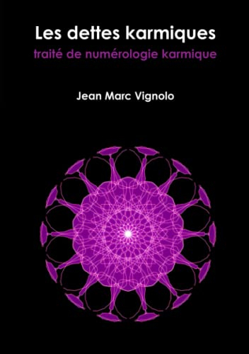 Les dettes karmiques, traité de numérologie karmique
