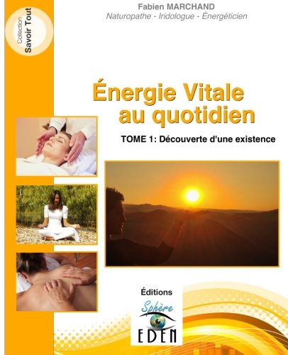 Énergie Vitale au quotidien: Découverte d'une existence