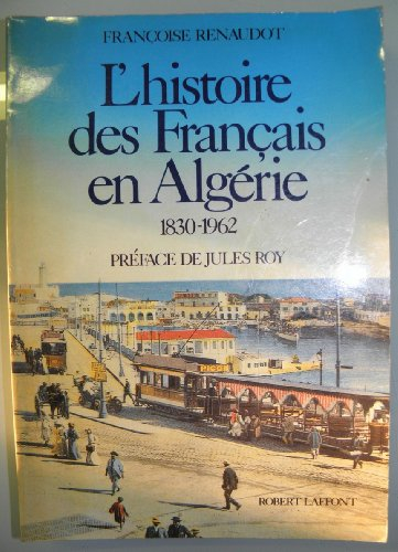 L'Histoire des Français en Algérie : 1830-1962
