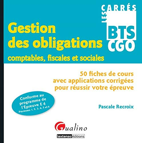 Gestion des obligations comptables, fiscales et sociales : 50 fiches de cours avec applications corr