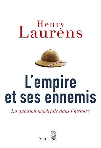 L'empire et ses ennemis : la question impériale dans l'histoire