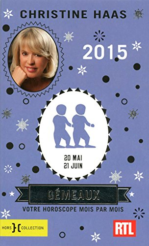 Gémeaux 2015 : 20 mai-21 juin : votre horoscope mois par mois