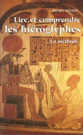 lire et comprendre les hieroglyphes. la methode