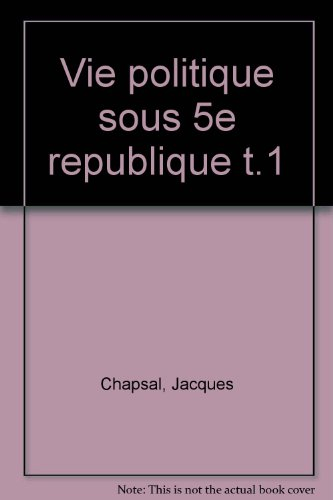 la vie politique sous la ve république