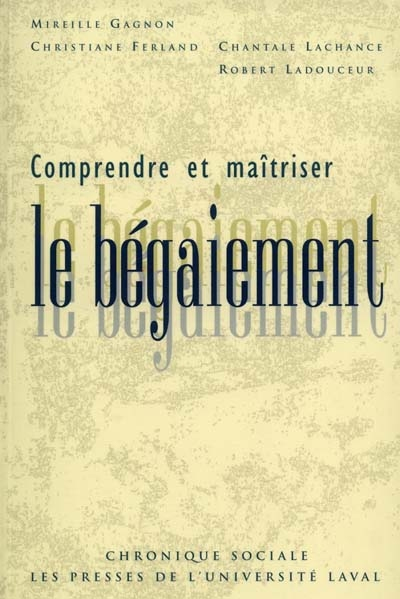 Comprendre et maîtriser le bégaiement