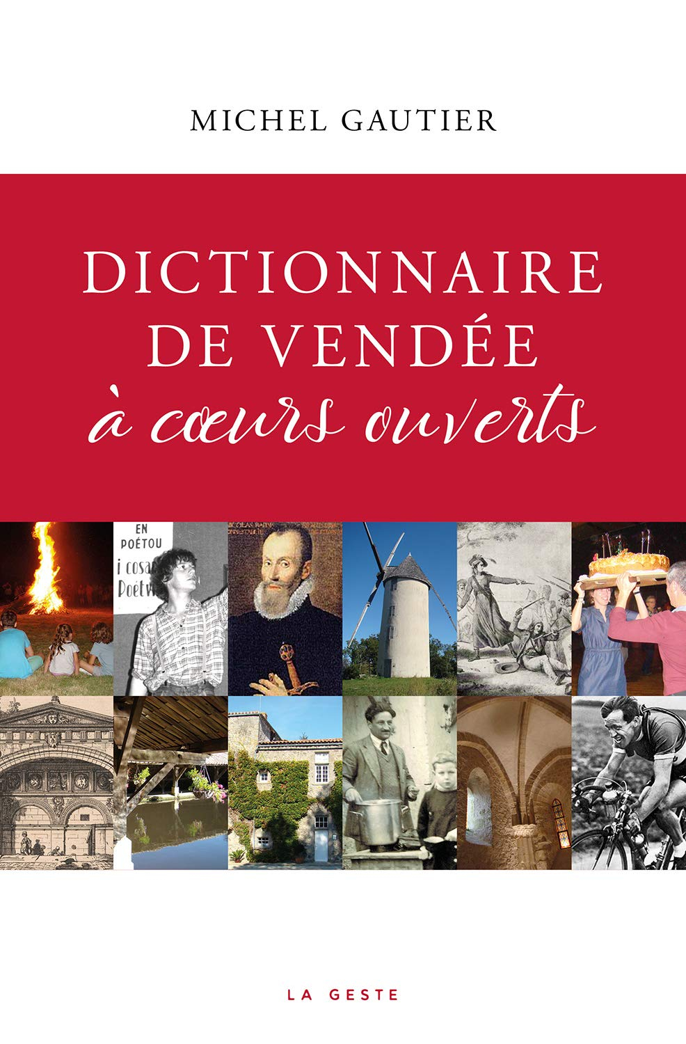 Dictionnaire de Vendée : à coeurs ouverts