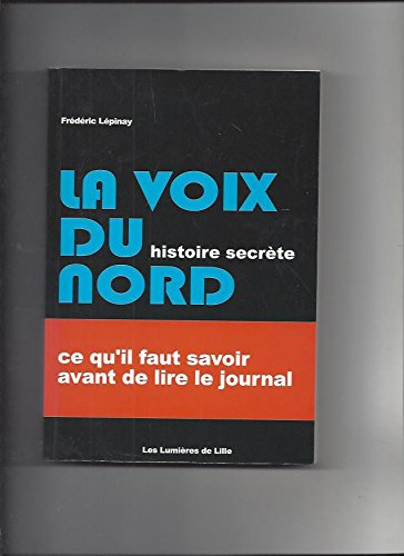 La Voix du Nord, histoire secrète : ce qu'il faut savoir avant de lire le journal