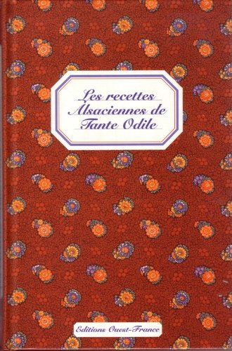 Les recettes alsaciennes de tante Odile