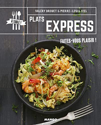 Plats express : faites-vous plaisir !