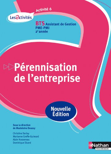 Pérennisation de l'entreprise, activité 6 : BTS assistant de gestion PME-PMI, 2e année