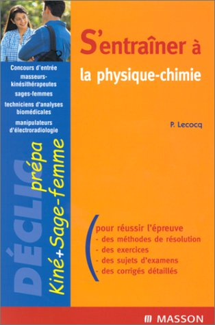 S'entraîner à la physique chimie : concours masseurs-kinésithérapeutes, sages-femmes, techniciens d'