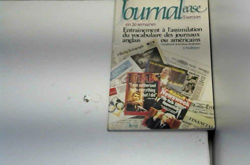 journal-ease en 26 semaines : exercices, entraînement à l'assimilation du vocabulaire des journaux a