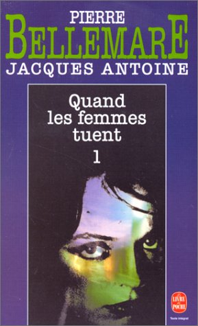 Quand les femmes tuent. Vol. 1