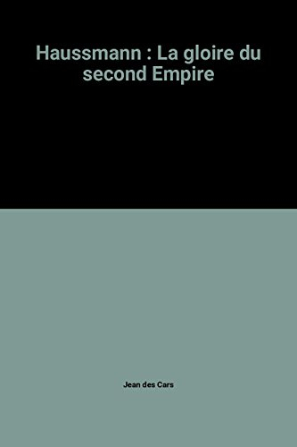 haussmann / la gloire du second empire