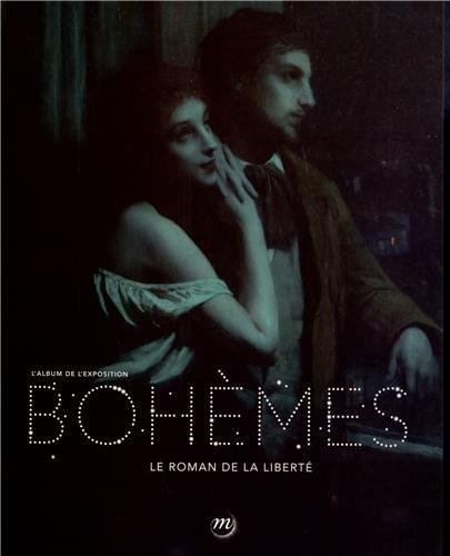 Bohèmes : le roman de la liberté : album de l'exposition, Paris, Grand Palais, Galeries nationales, 