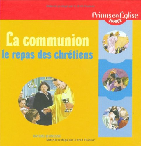 La communion, le repas des chrétiens