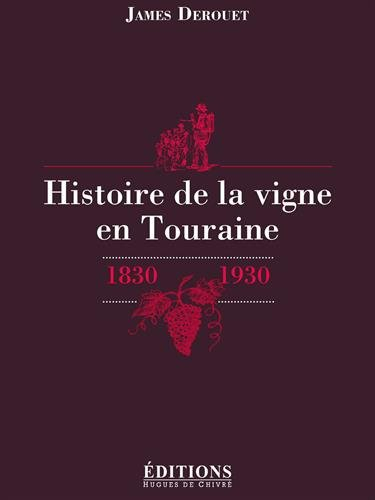 Histoire de la vigne en Touraine, 1830-1930