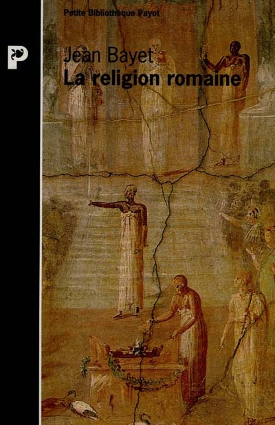 La religion romaine : histoire politique et psychologique