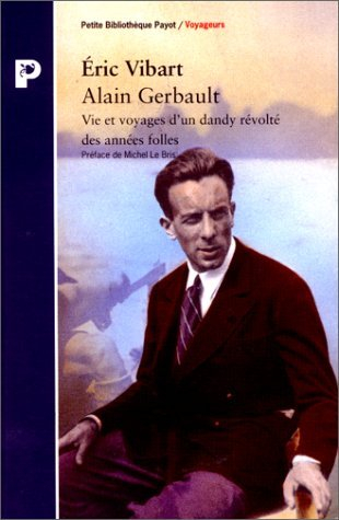 alain gerbault : vie et voyages d'un dandy révolté des années folles