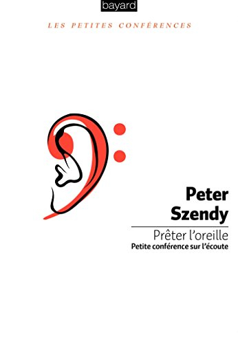 Prêter l'oreille : petite conférence sur l'écoute
