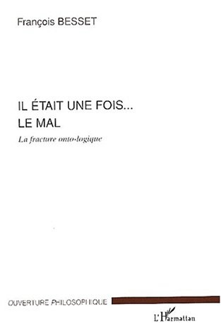 Il était une fois... le mal : la fracture onto-logique