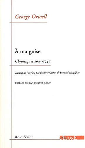 A ma guise : chroniques 1943-1947