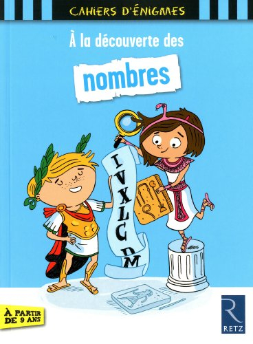 A la découverte des nombres : à partir de 9 ans