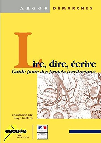 Lire, dire, écrire : Guide pour des projets territoriaux (Argos)