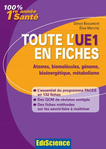 Toute l'UE1 en fiches : atomes, biomolécules, génome, bioénergétique, métabolisme : 1re année santé