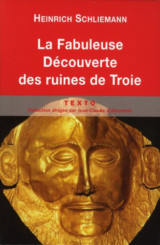 La fabuleuse découverte des ruines de Troie : premier voyage à Troie : 1868. Antiquités troyennes : 