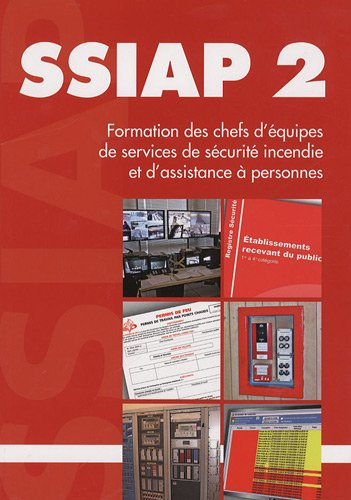 SSIAP-2 : chef d'équipe de service de sécurité incendie : formation