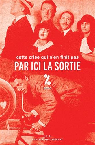 par ici la sortie : cette crise qui n'en finit pas